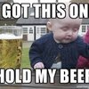 Video: Here, Hold My Beer And Watch Me Do Something Stupid 3
